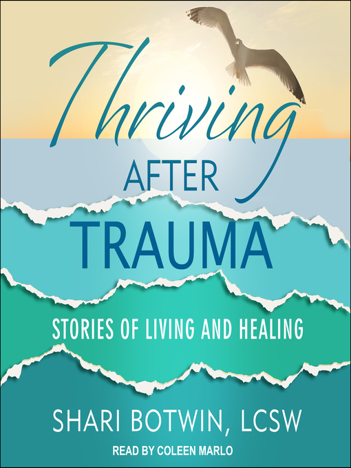 Title details for Thriving After Trauma by Shari Botwin, LCSW - Available